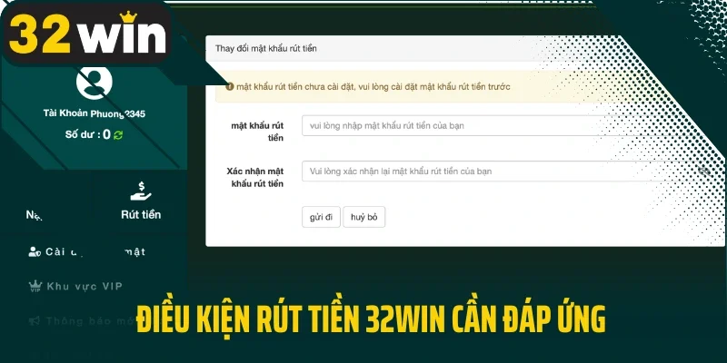 Điều kiện rút tiền 32Win cần đáp ứng
