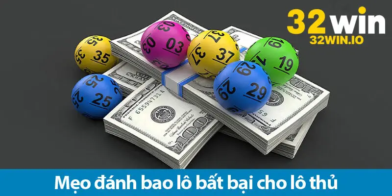 Áp dụng mẹo đánh bao lô  – Cách nhanh nhất để bạn kiếm tiền từ nhà cái
