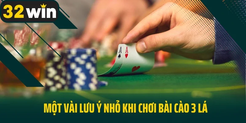Một vài lưu ý nhỏ khi chơi bài cào 3 lá