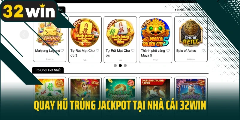 Quay hũ trúng jackpot tại nhà cái 32win