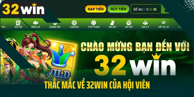 Thắc mắc về 32win của hội viên