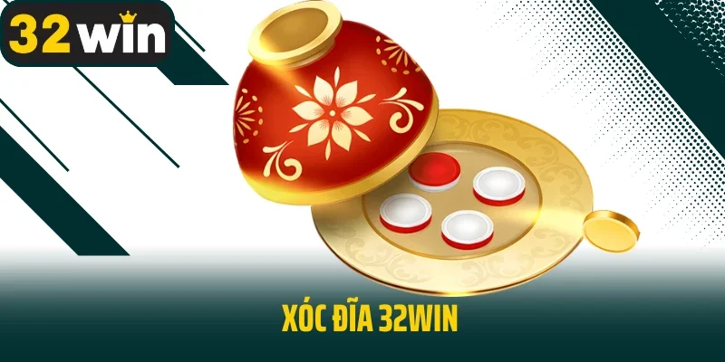 Xóc đĩa 32win
